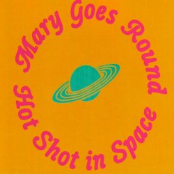 Mary Goes Round - Hot Shot In Space (2026) [EP Reissue]