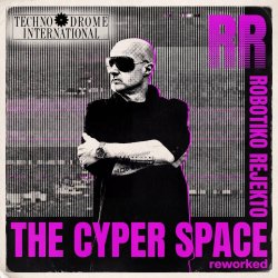 Robotiko Rejekto - Cyper Space Reworked (2026) [Single]