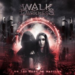 Walk In Darkness - On The Road To Babylon (2020)