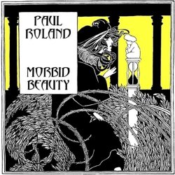 Paul Roland - Morbid Beauty (2026)