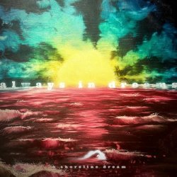 A Shoreline Dream - Always In Dreams (2026) [Single]