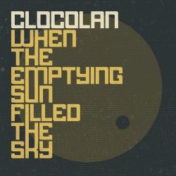 Clocolan - When The Emptying Sun Filled The Sky (2026)