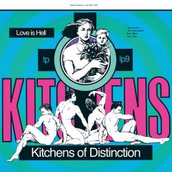 Kitchens Of Distinction - Love Is Hell (1989)