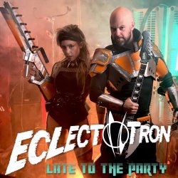 Eclectotron - Late To The Party (2022) [EP]