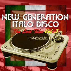 VA - New Generation Italo Disco - The Lost Files Vol. 3 (2017)