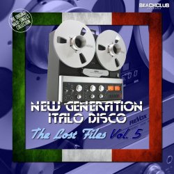 VA - New Generation Italo Disco - The Lost Files Vol. 5 (2017)