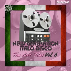 VA - New Generation Italo Disco - The Lost Files Vol. 6 (2018)