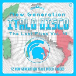 VA - New Generation Italo Disco - The Lost Files Vol. 13 (2020)
