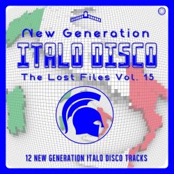 VA - New Generation Italo Disco - The Lost Files Vol. 15 (2022)