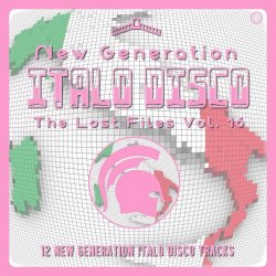 VA - New Generation Italo Disco - The Lost Files Vol. 16 (2022)