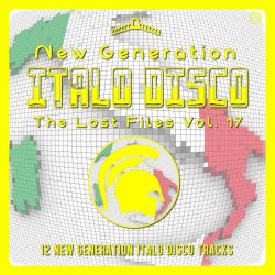 VA - New Generation Italo Disco - The Lost Files Vol. 17 (2023)