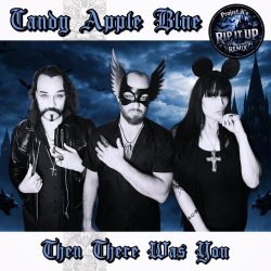 Candy Apple Blue - Then There Was You (Project K's Rip It Up Remix) (2026) [Single]