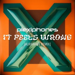 Plexiphones - It Feels Wrong (Aurawave Remix) (2026) [Single]