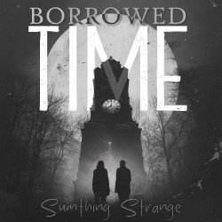 Sumthing Strange - Borrowed Time (2025) [Single]