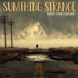 Sumthing Strange - Where I Don't Belong (2026) [Single]