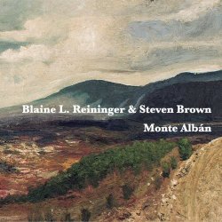Blaine L. Reininger & Steven Brown - Monte Albán (2016)