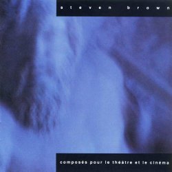 Steven Brown - Composés Pour Le Théâtre Et Le Cinéma (1989)