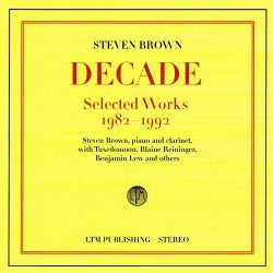 Steven Brown - Decade - Selected Works 1982-1992 (2002)