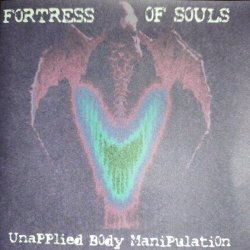 Unapplied Body Manipulation - Fortress Of Souls (1999) [EP]