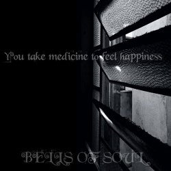 Bells Of Soul - You Take Medicine To Feel Happiness (2026)