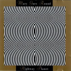 Mary Goes Round - Highway Planet (2026) [Reissue]