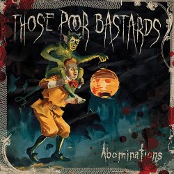 Those Poor Bastards - Abominations (2009) [EP]