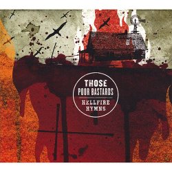 Those Poor Bastards - Hellfire Hymns (2007)