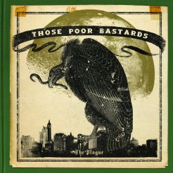 Those Poor Bastards - The Plague (2008)