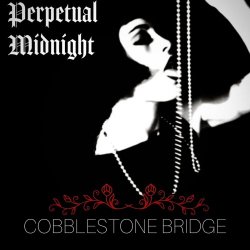 Perpetual Midnight - Cobblestone Bridge (2026) [Single]