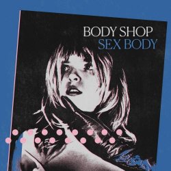 Body Shop - Sex Body (2026) [EP]