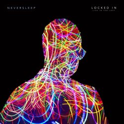 Neversleep - Locked In (Live In The Loft) (2020)