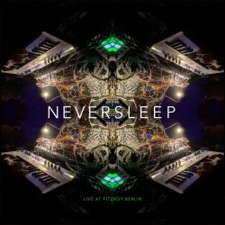 Neversleep - Neversleep (Live At Fitzroy Berlin) (2022)
