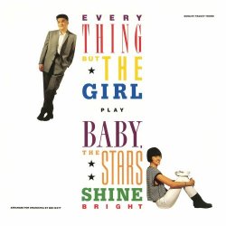 Everything But The Girl - Baby, The Stars Shine Bright (Deluxe Edition) (2012) [2CD Remastered]