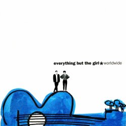 Everything But The Girl - Worldwide (Deluxe Edition) (2013) [Remastered]