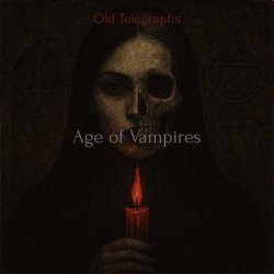 Old Telegraphs - Age Of Vampires (2025) [Single]