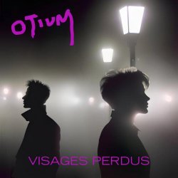 Otium - Visages Perdus (2026) [Single]