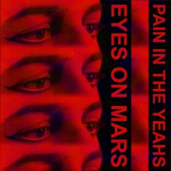 Pain In The Yeahs - Eyes On Mars (2026) [Single]