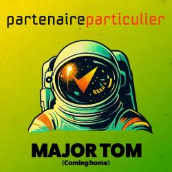 Partenaire Particulier - Major Tom (Coming Home) (2026) [Single]