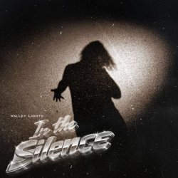 Valley Lights - In The Silence (2026) [Single]