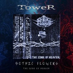 Tower - Gothic Flowers - The Edge Of Heaven (2026)