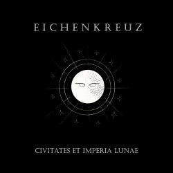 Eichenkreuz - Civitates Et Imperia Lunae (2024)