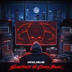 Daniel Deluxe - Sometimes He Comes Back (2026)