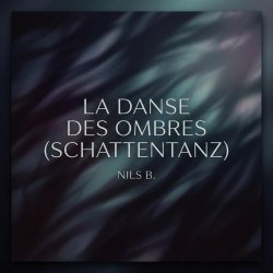 Nils B. - La Danse Des Ombres (Schattentanz) (2026)