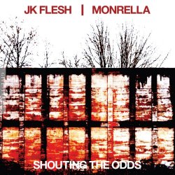 JK Flesh & Monrella - Shouting The Odds (2026)