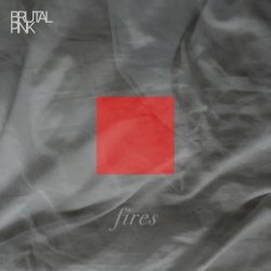Brutal Pink - Fires (2026) [Single]
