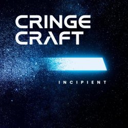 Cringe Craft - Incipient (2025) [Single]