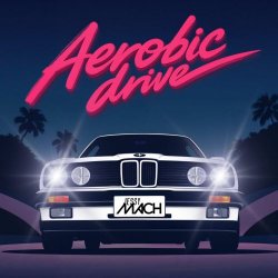Jessy Mach - Aerobic Drive (2026) [EP]