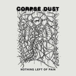 Corpse Dust - Nothing Left Of Pain (2023) [EP]