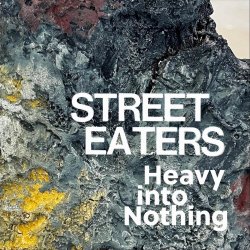 Street Eaters - Heavy Into Nothing (2026) [Single]