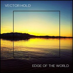 Vector Hold - Edge Of The World (2026)